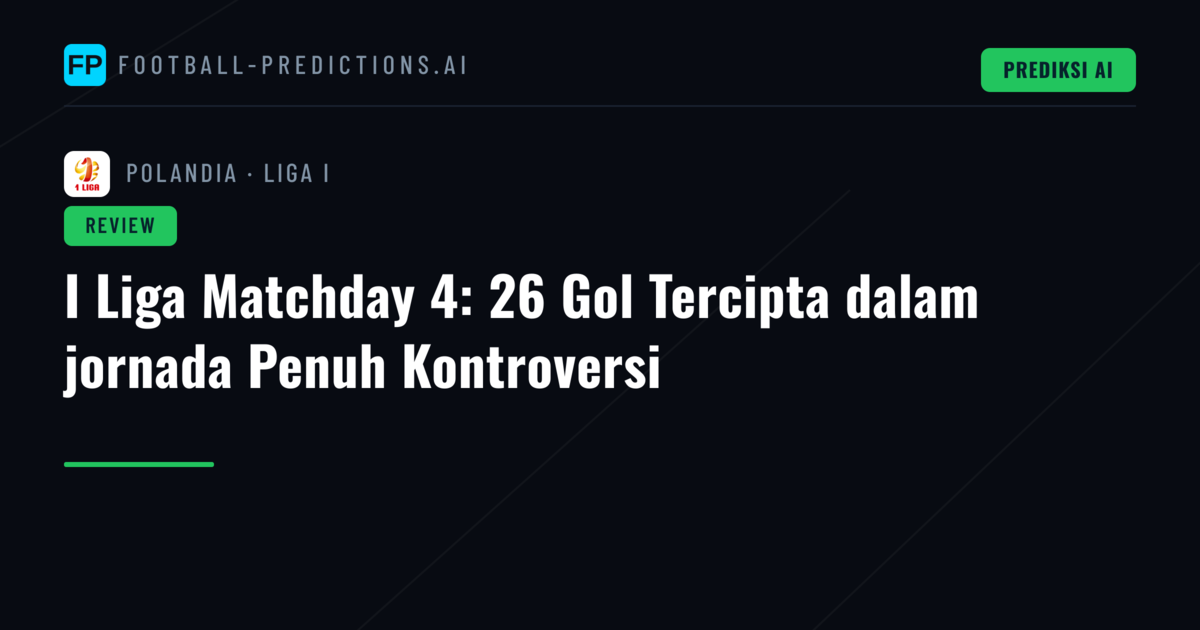 I Liga Matchday 4: 26 Gol Tercipta dalam jornada Penuh Kontroversi