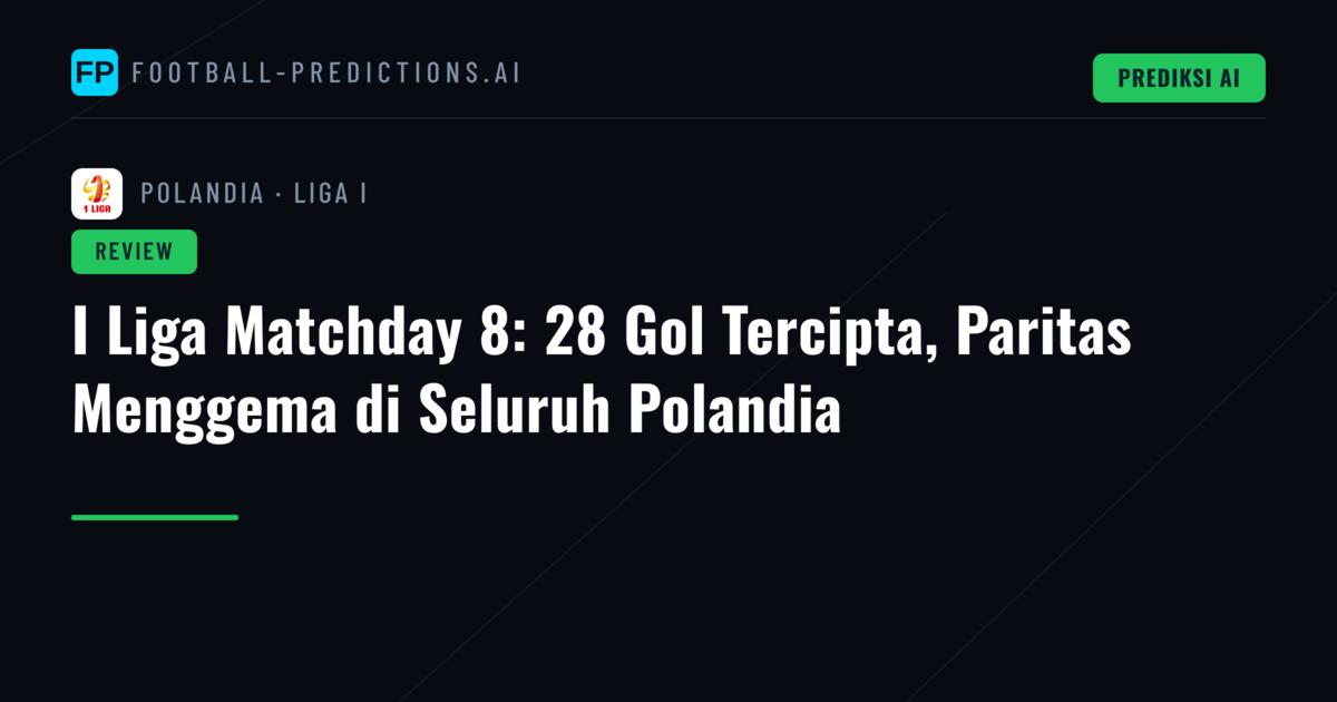 I Liga Matchday 8: 28 Gol Tercipta, Paritas Menggema di Seluruh Polandia