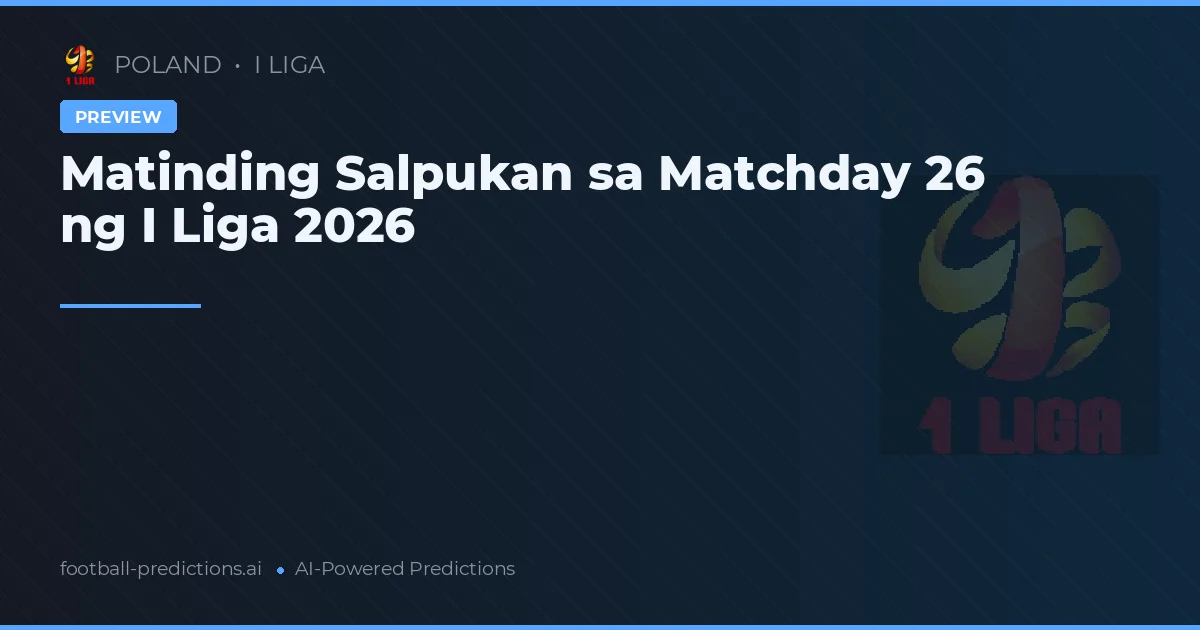 Matinding Salpukan sa Matchday 26 ng I Liga 2026