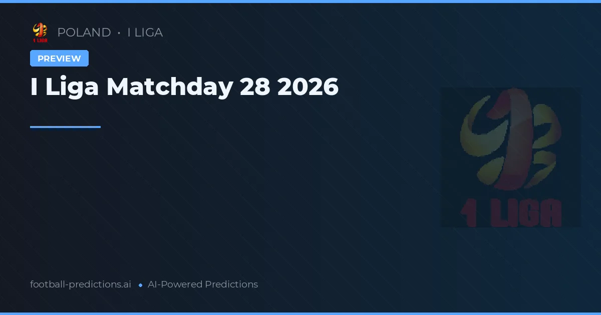 I Liga Matchday 28 2026