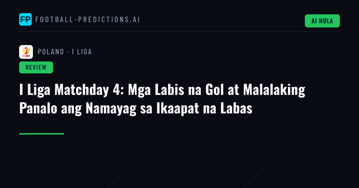 I Liga Matchday 4: Mga Labis na Gol at Malalaking Panalo ang Namayag sa Ikaapat na Labas