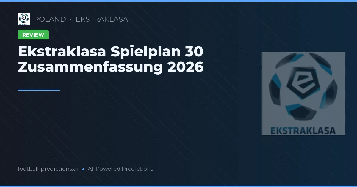 Ekstraklasa Spielplan 30 Zusammenfassung 2026