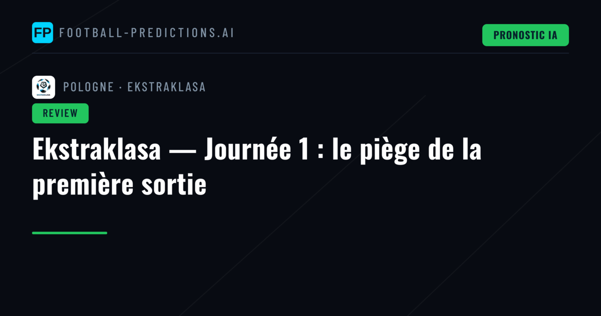Ekstraklasa — Journée 1 : le piège de la première sortie