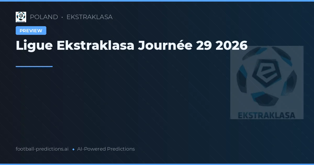 Ligue Ekstraklasa Journée 29 2026