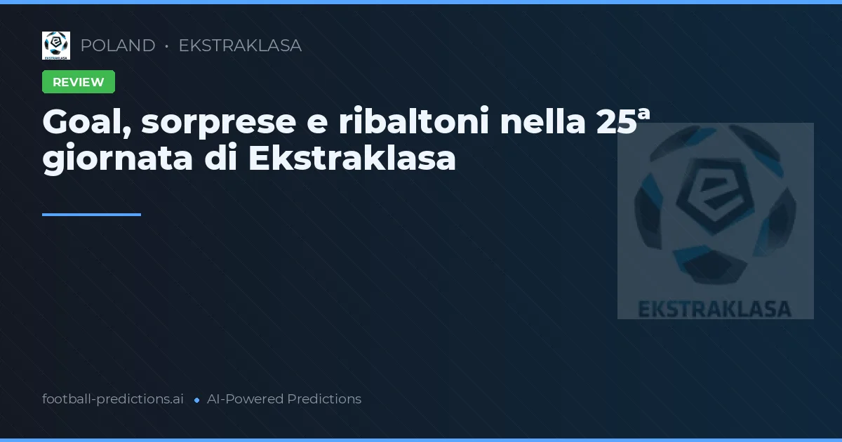 Goal, sorprese e ribaltoni nella 25ª giornata di Ekstraklasa