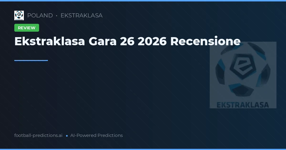 Ekstraklasa Gara 26 2026 Recensione