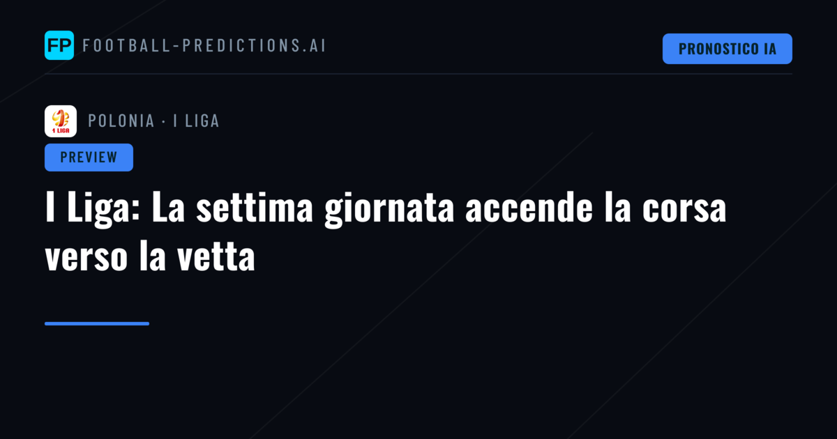 I Liga: La settima giornata accende la corsa verso la vetta