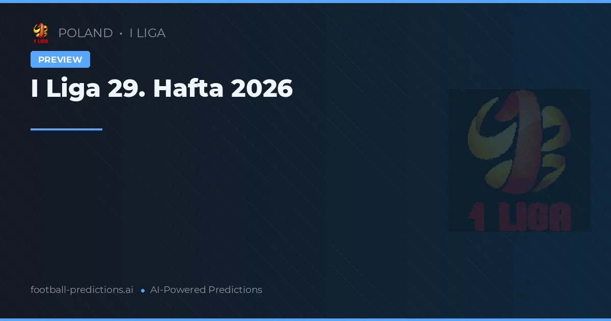 I Liga 29. Hafta 2026