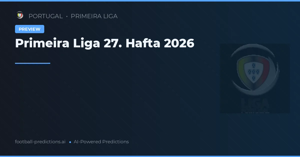 Primeira Liga 27. Hafta 2026