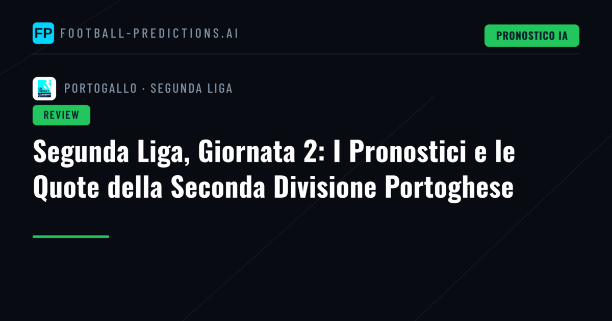 Segunda Liga, Giornata 2: I Pronostici e le Quote della Seconda Divisione Portoghese