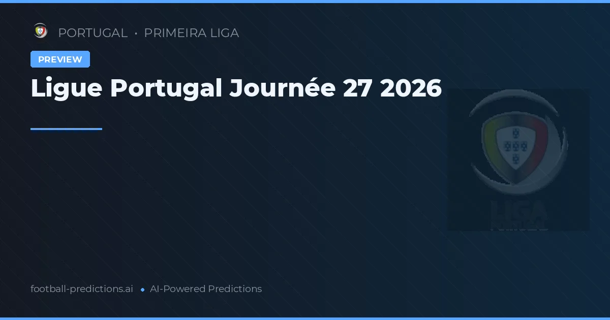 Ligue Portugal Journée 27 2026