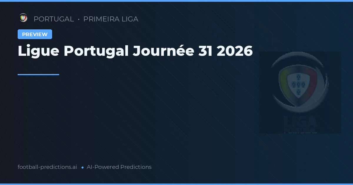 Ligue Portugal Journée 31 2026