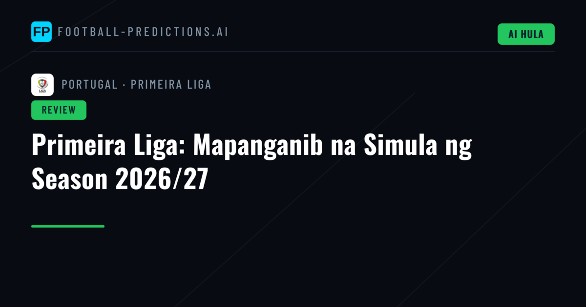 Primeira Liga: Mapanganib na Simula ng Season 2026/27