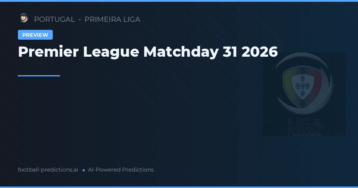 Premier League Matchday 31 2026