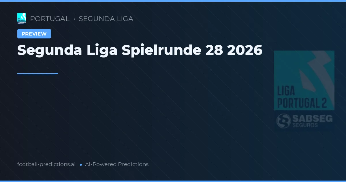 Segunda Liga Spielrunde 28 2026
