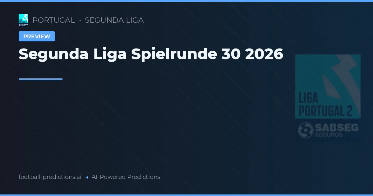 Segunda Liga Spielrunde 30 2026