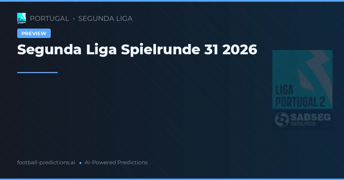 Segunda Liga Spielrunde 31 2026
