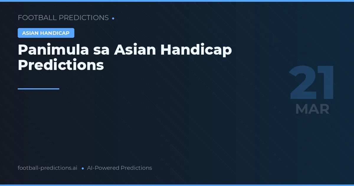 Panimula sa Asian Handicap Predictions