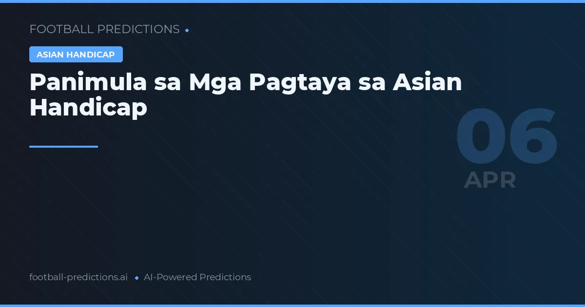 Panimula sa Mga Pagtaya sa Asian Handicap