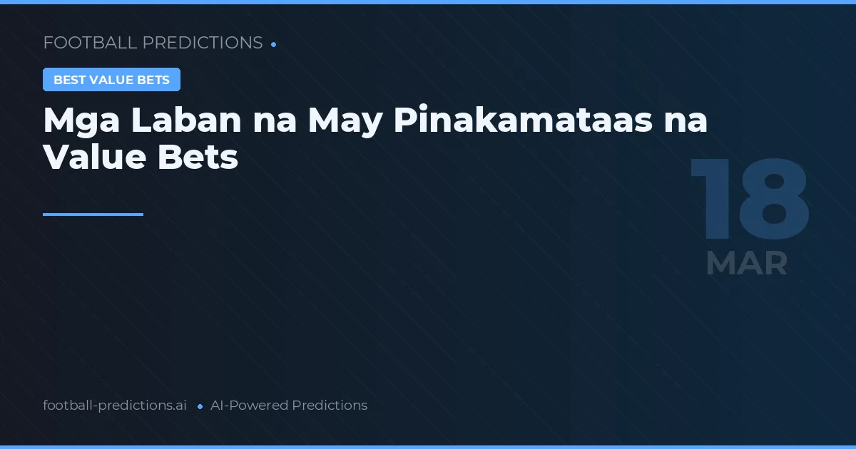 Mga Laban na May Pinakamataas na Value Bets