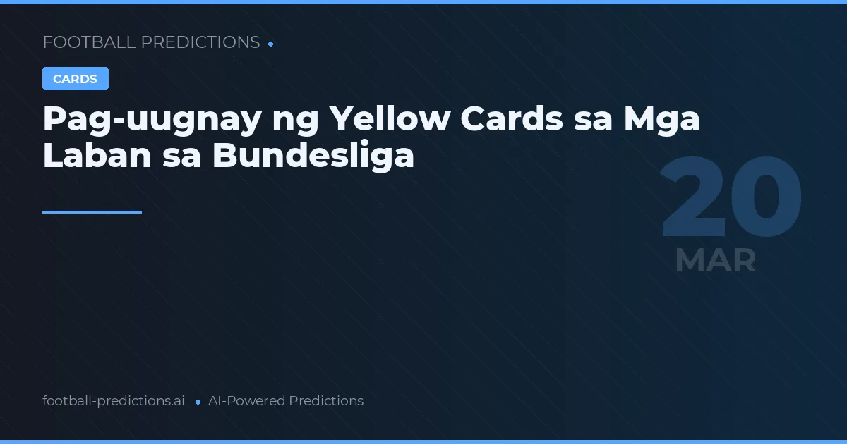Pag-uugnay ng Yellow Cards sa Mga Laban sa Bundesliga