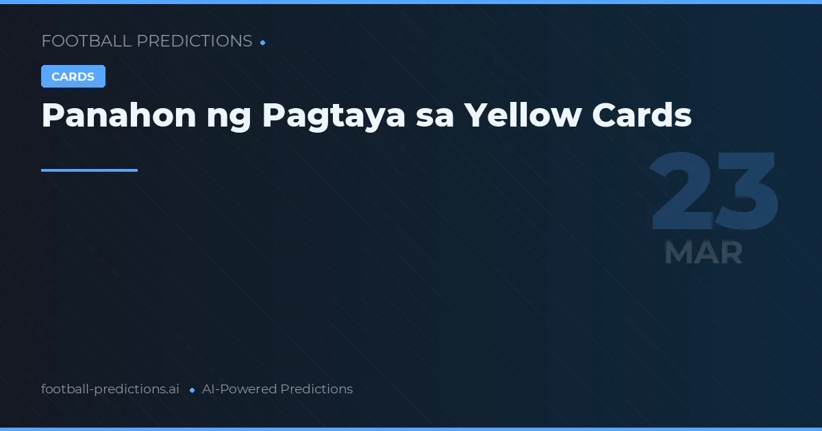 Panahon ng Pagtaya sa Yellow Cards