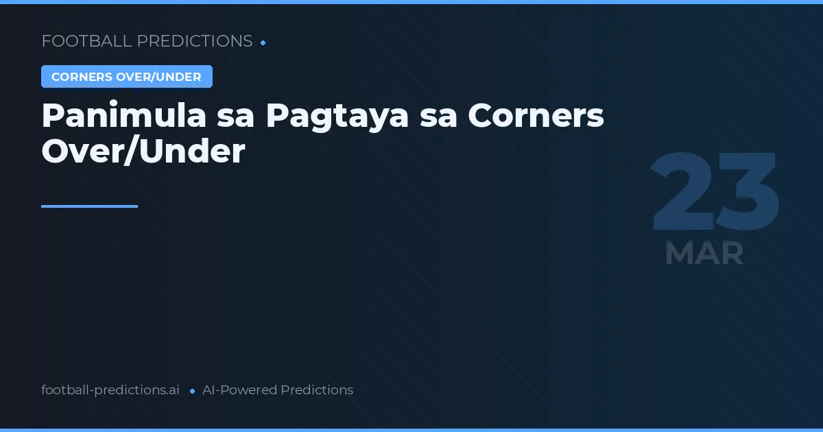 Panimula sa Pagtaya sa Corners Over/Under