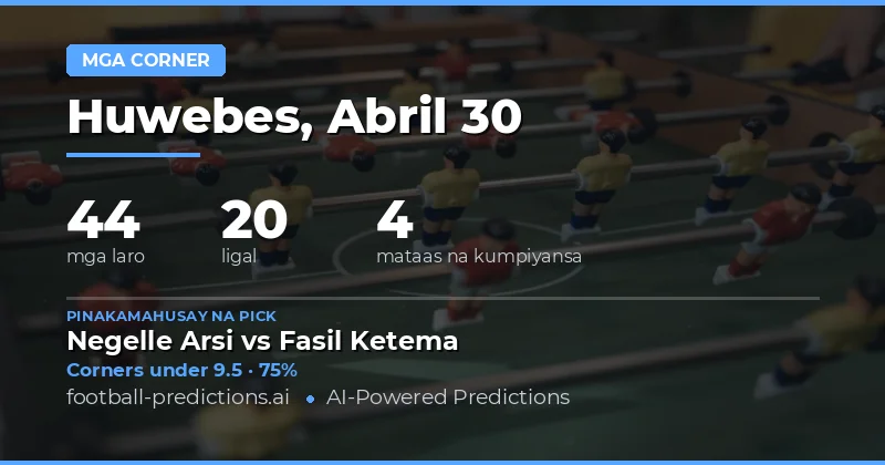 Mga Tip at Prediksyon para sa Corners sa 30 Abril 2026