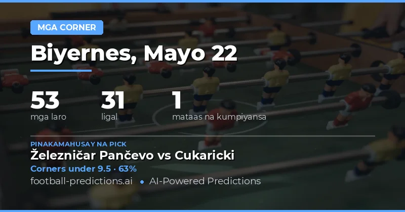 Panimula sa Corners Betting para sa 22 Mayo 2026