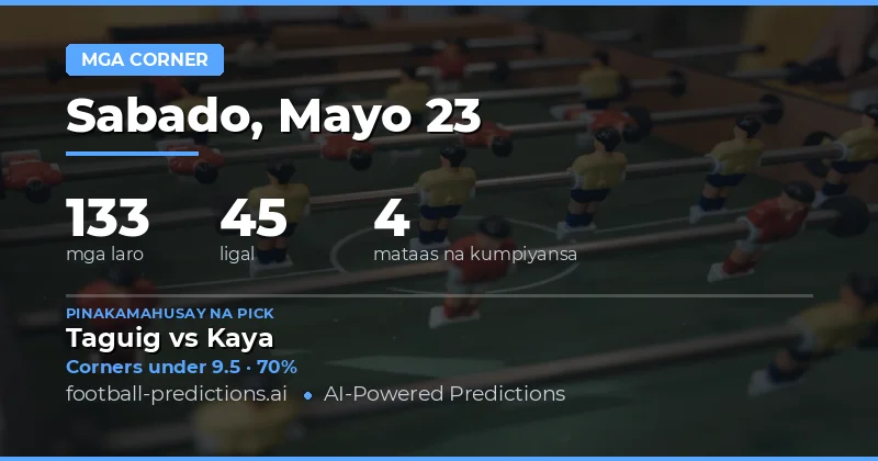 Mga Tumpak na Corners Over/Under Predictions para sa 23 May 2026