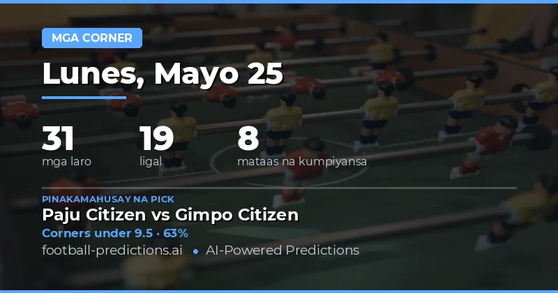 Masusing Pagsusuri sa Corners Betting para sa 25 Mayo 2026