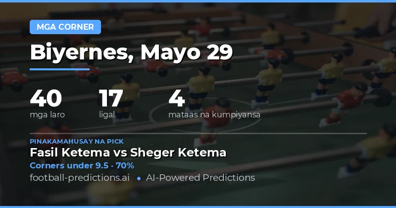 Mga Tip at Pagsusuri sa Corners Betting para sa 29 Mayo 2026