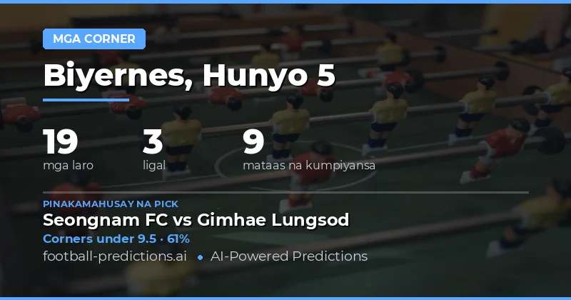 Panimula: Mga Corner Prediction para sa Hunyo 5, 2026