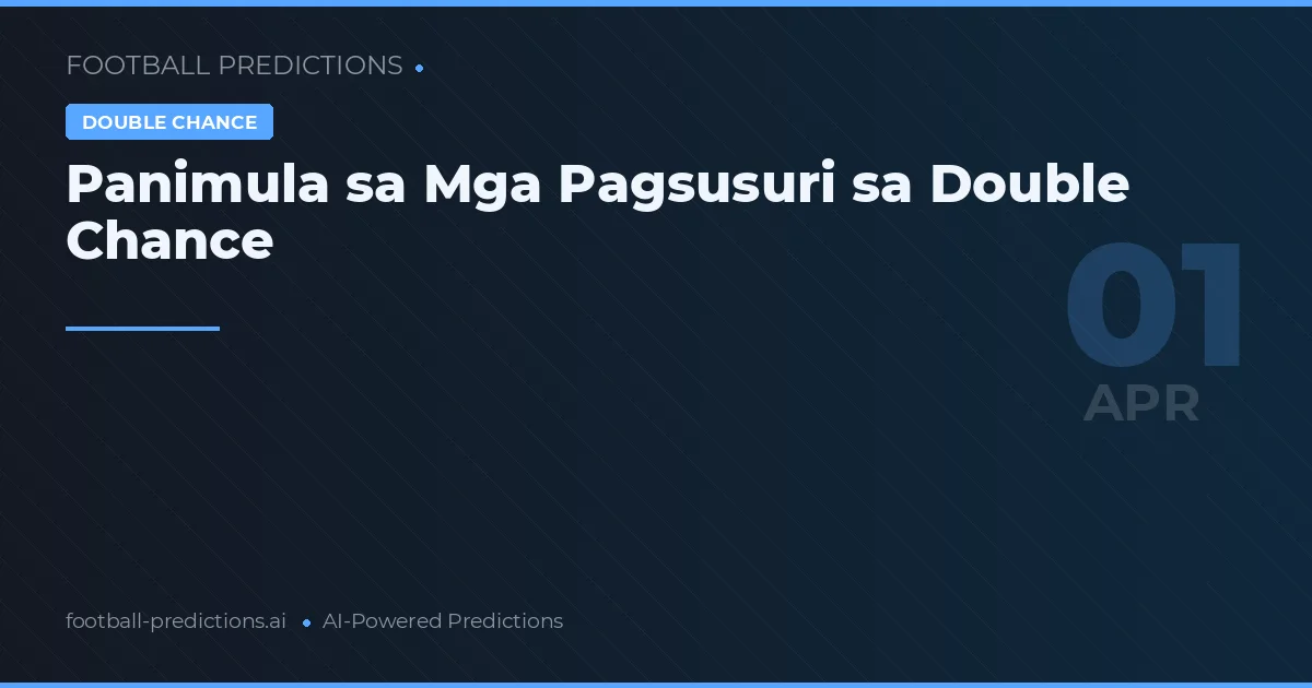 Panimula sa Mga Pagsusuri sa Double Chance