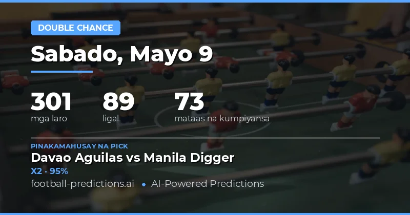 Mga Pinakamahusay na Double Chance Tips para sa 9 Mayo 2026