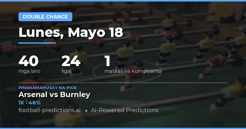 Mga Pinakamainam na Double Chance Tips para sa 18 Mayo 2026