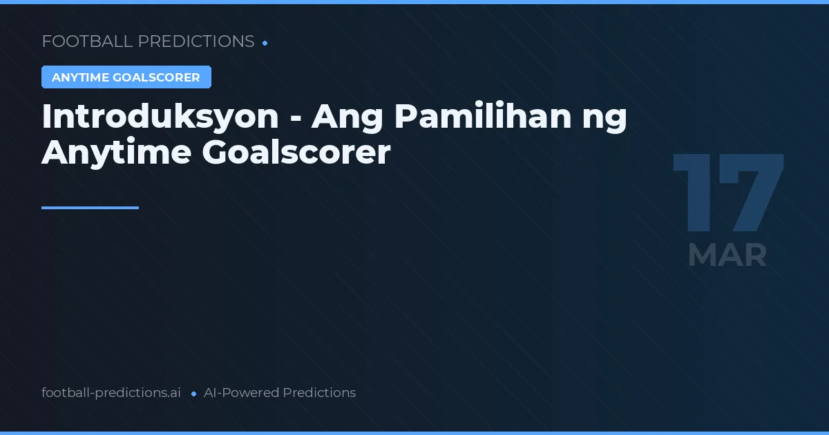 Introduksyon - Ang Pamilihan ng Anytime Goalscorer