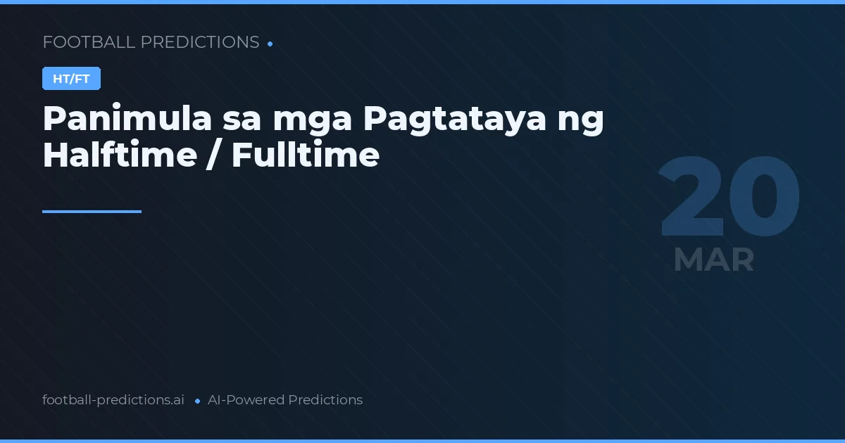 Panimula sa mga Pagtataya ng Halftime / Fulltime