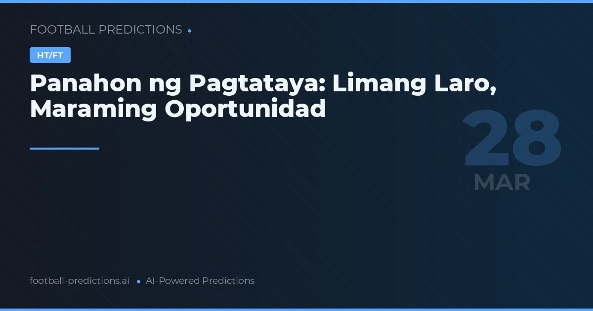 Panahon ng Pagtataya: Limang Laro, Maraming Oportunidad