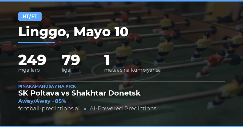 Mga Detalyadong Half Time / Full Time Predictions Para Sa Iyong Next Betting Session