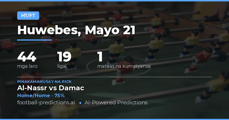 Mga Half Time / Full Time Predictions para sa 21 Mayo 2026