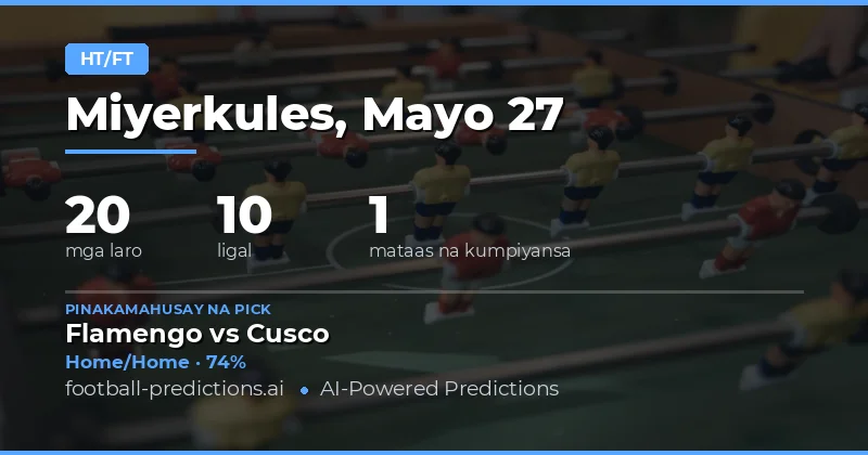 Mga Half Time / Full Time Predictions para sa 27 May 2026