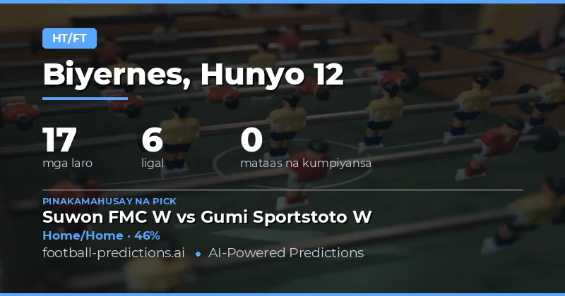Panimula sa HT/FT Predictions para sa 12 Hunyo 2026