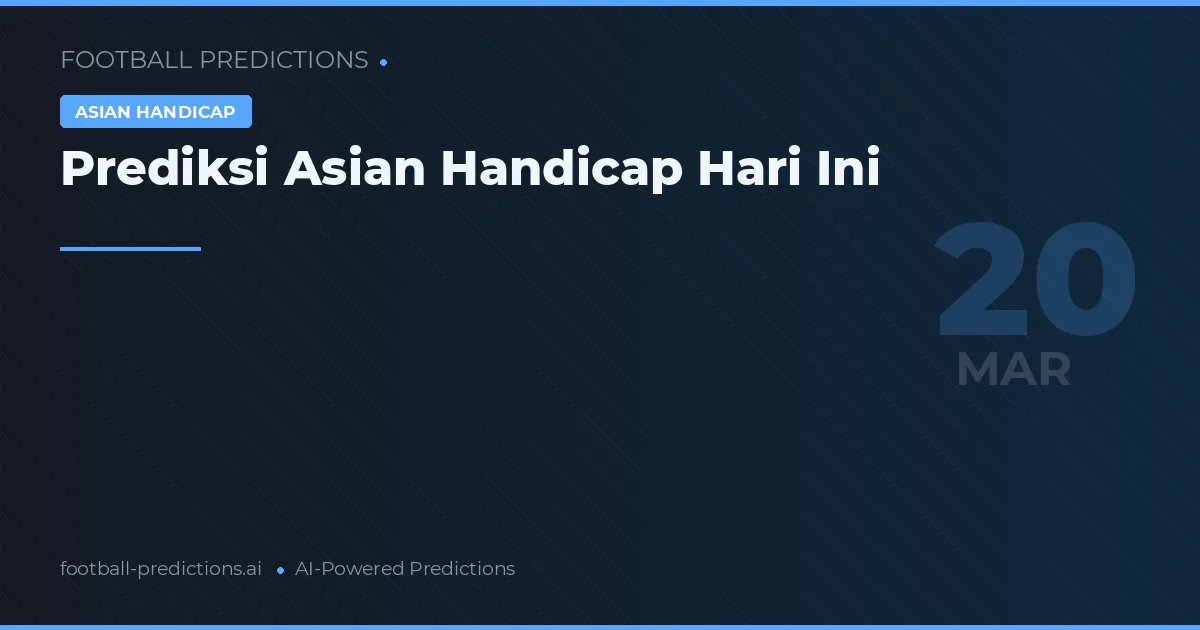 Prediksi Asian Handicap Hari Ini