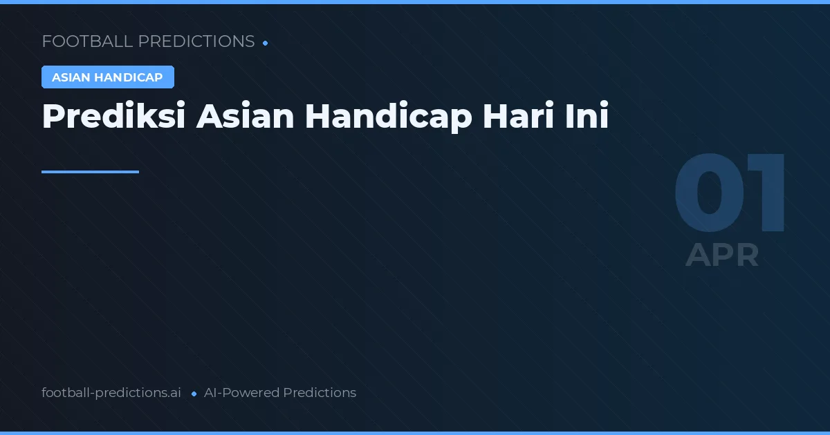 Prediksi Asian Handicap Hari Ini
