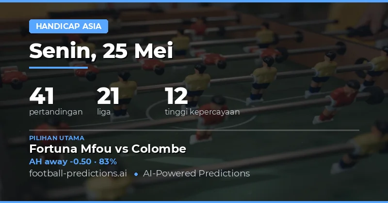 Prediksi Asian Handicap Bola Hari Ini, 25 Mei 2026