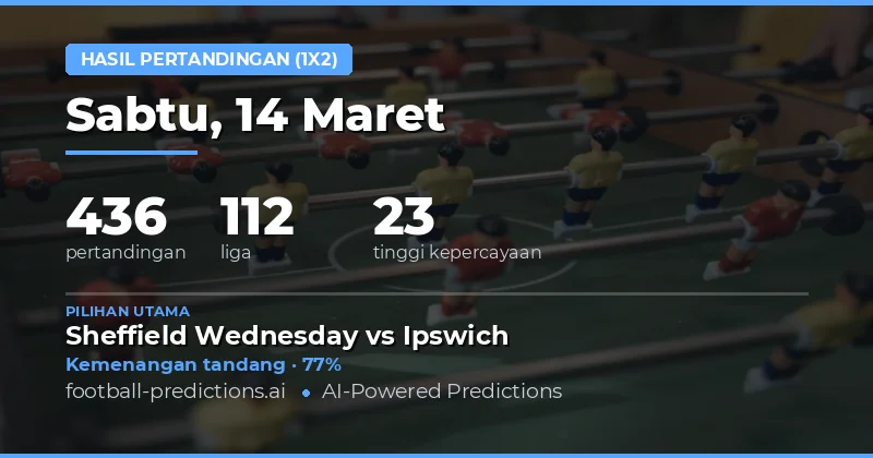 Hasil pertandingan prediksi 14 Maret 2026
