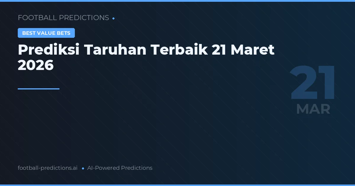 Prediksi Taruhan Terbaik 21 Maret 2026