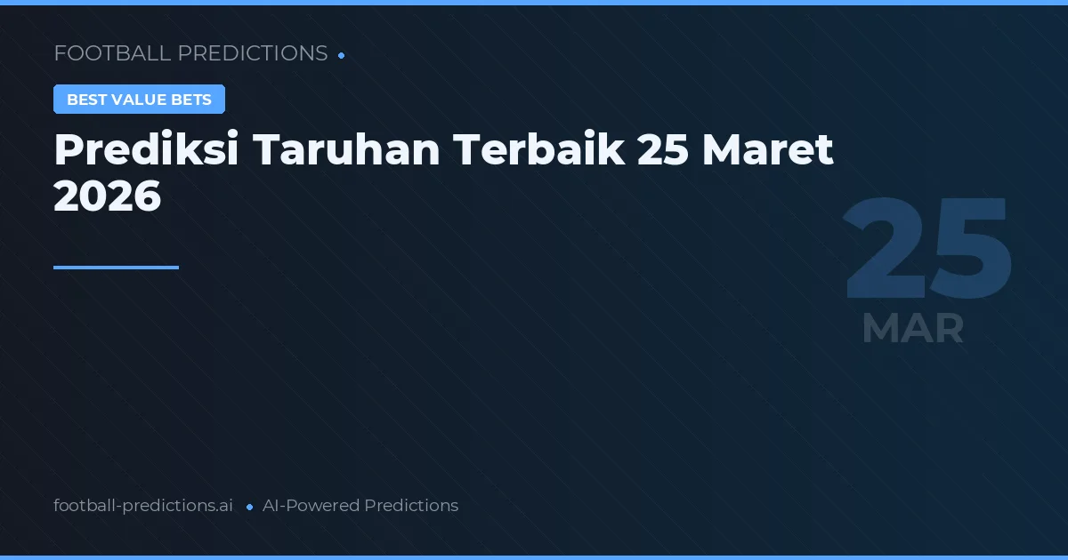 Prediksi Taruhan Terbaik 25 Maret 2026