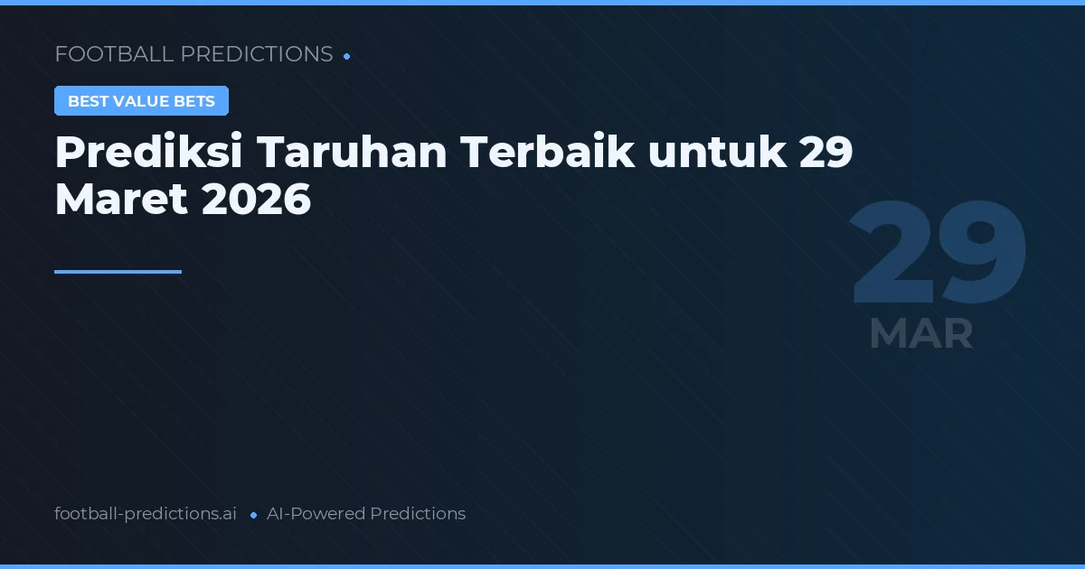 Prediksi Taruhan Terbaik untuk 29 Maret 2026